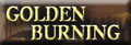GOLDEN BURNING